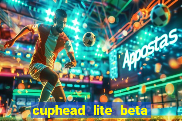 cuphead lite beta 8.1 download